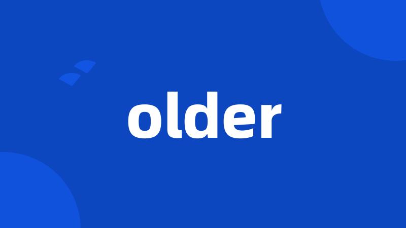 older