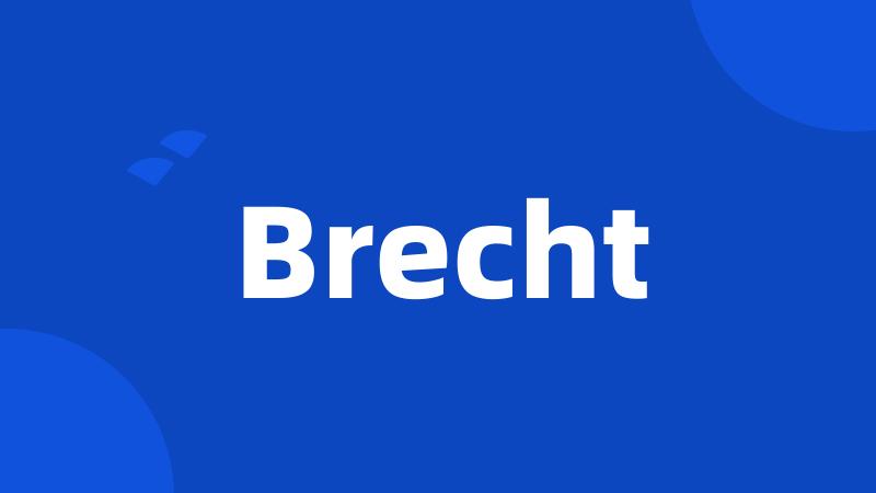 Brecht