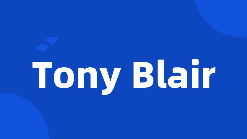 Tony Blair