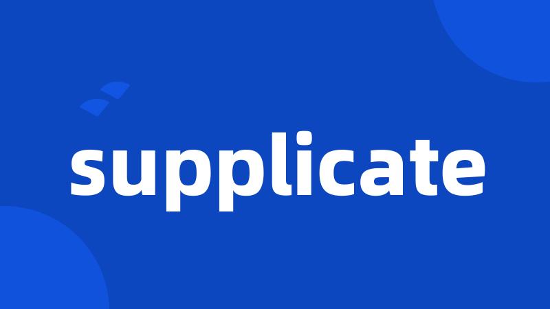 supplicate