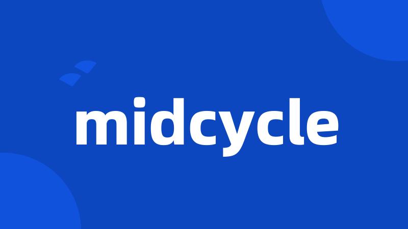 midcycle