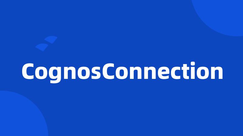 CognosConnection