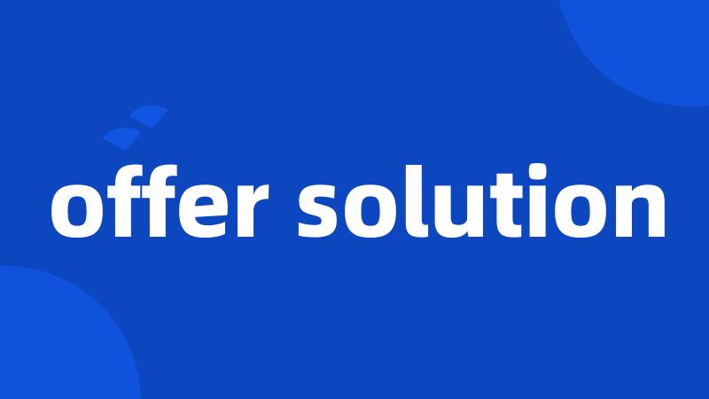 offer solution