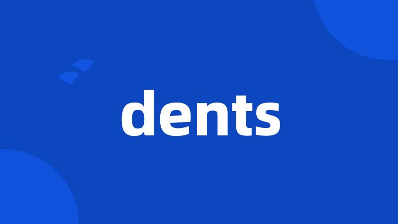 dents