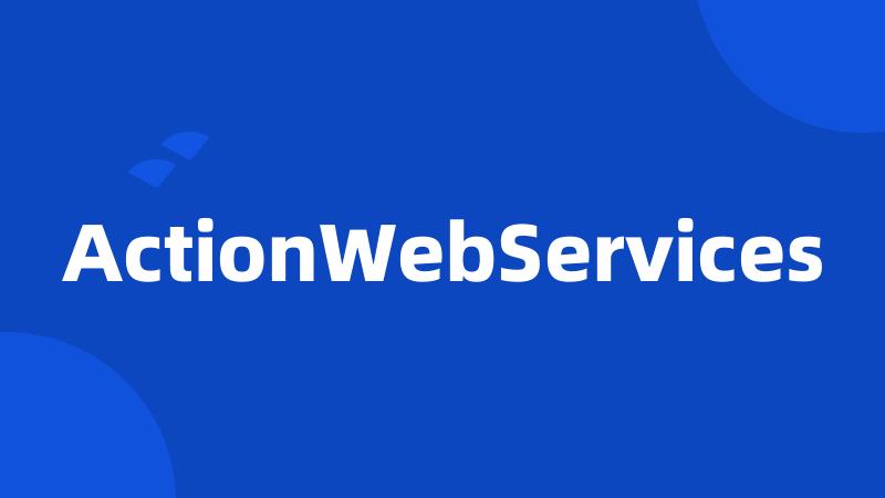 ActionWebServices