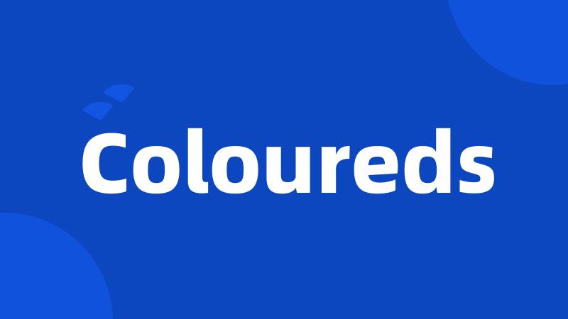 Coloureds