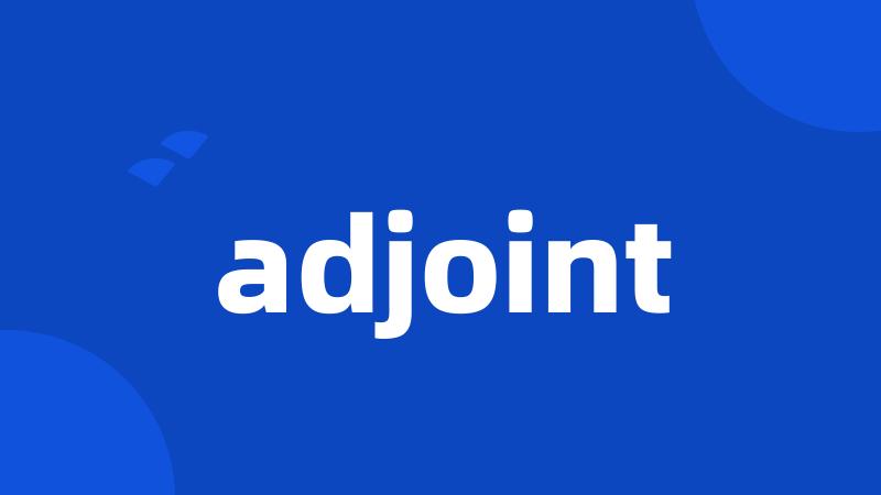 adjoint