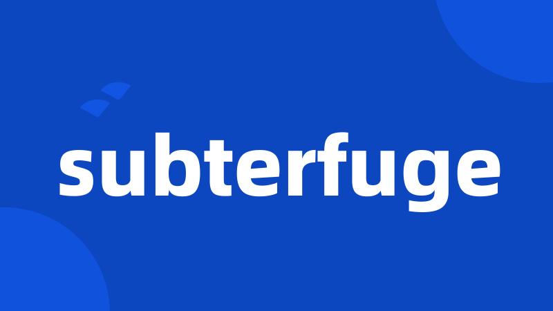 subterfuge