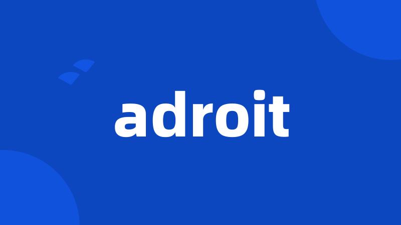 adroit