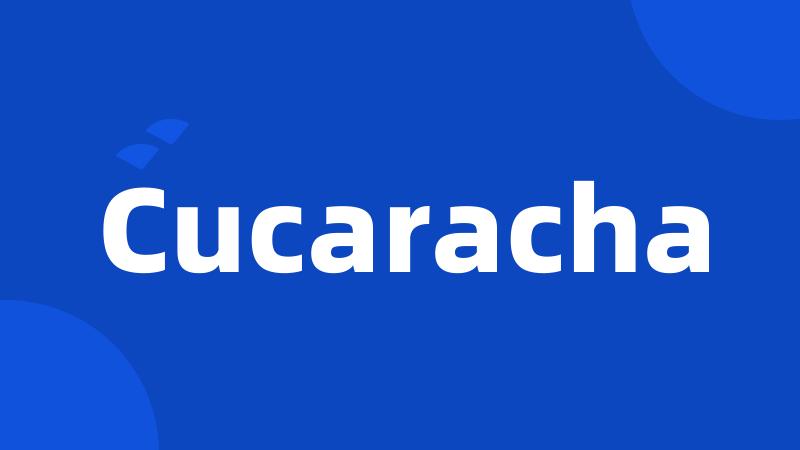 Cucaracha