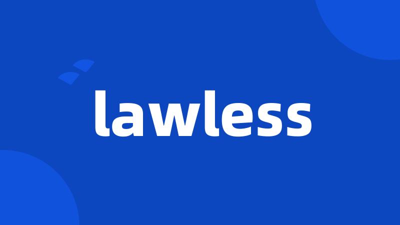 lawless