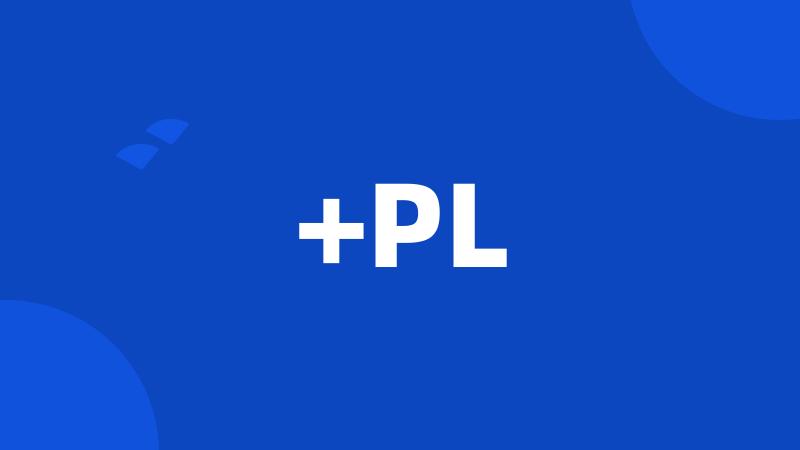 +PL