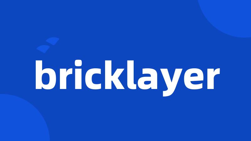 bricklayer