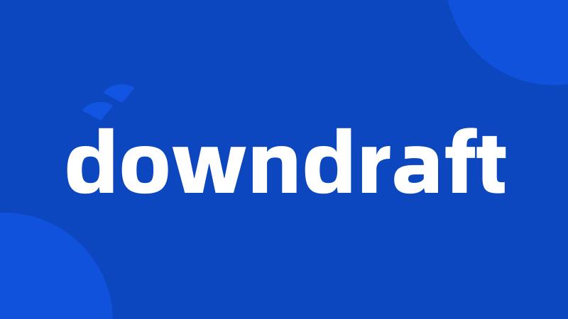 downdraft