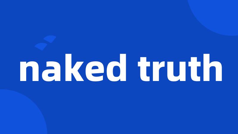 naked truth