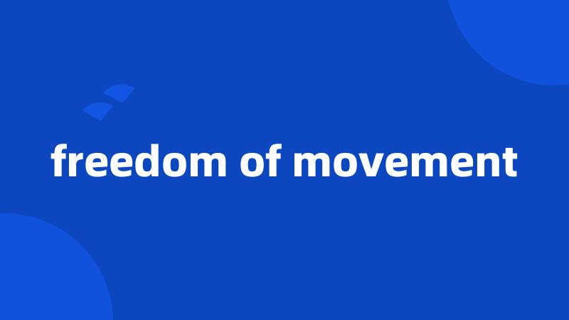 freedom of movement