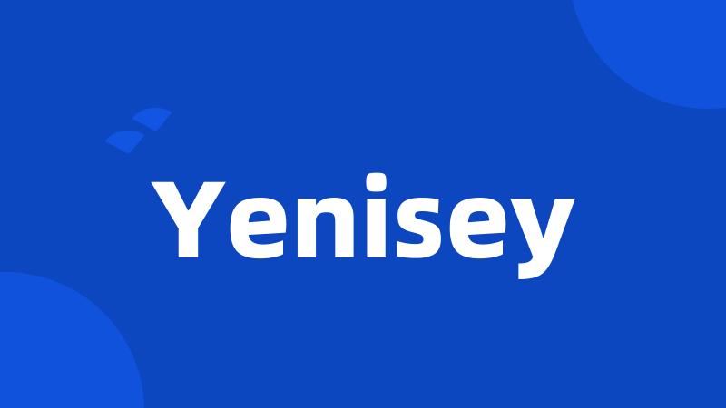 Yenisey