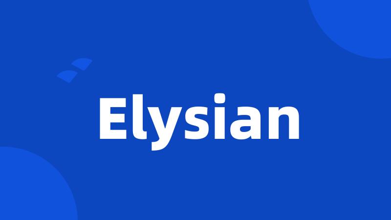 Elysian