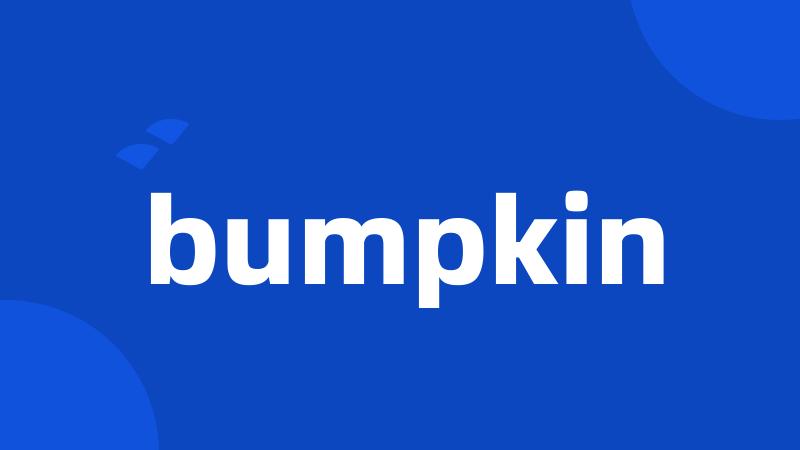 bumpkin