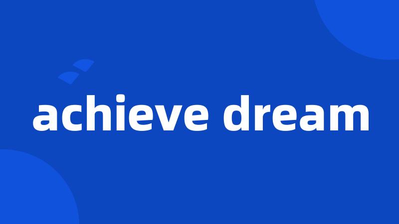 achieve dream