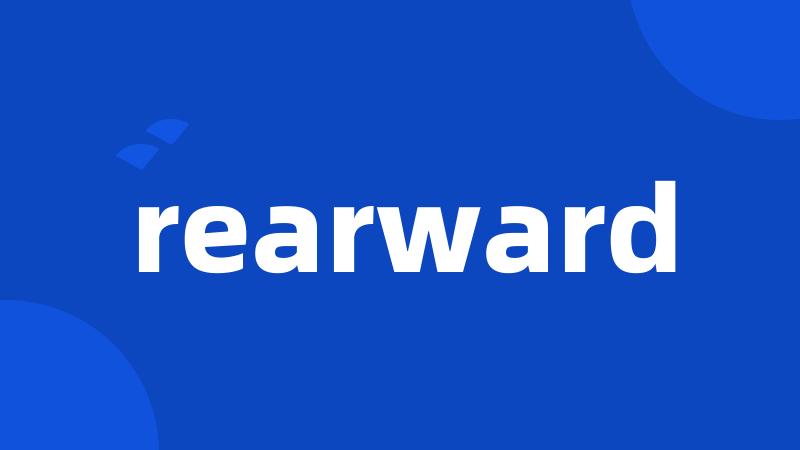 rearward