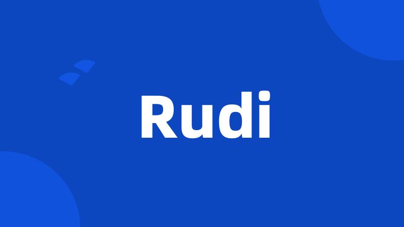 Rudi