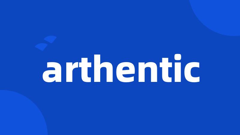 arthentic