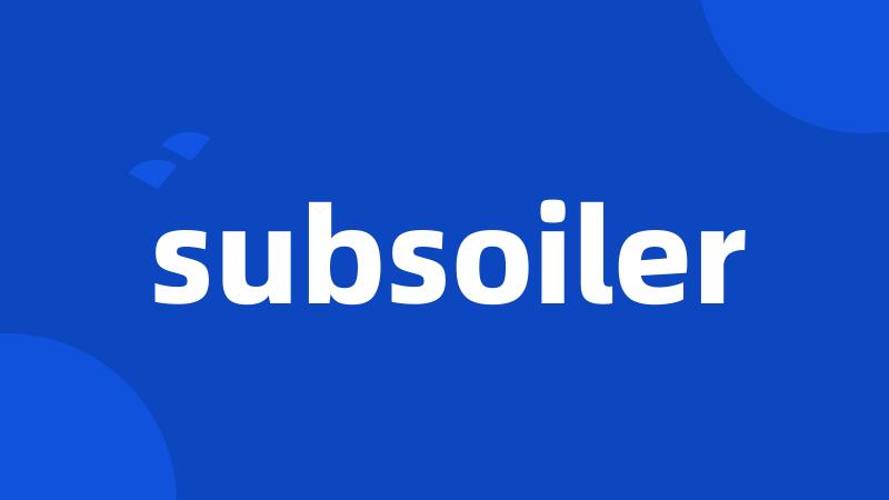 subsoiler