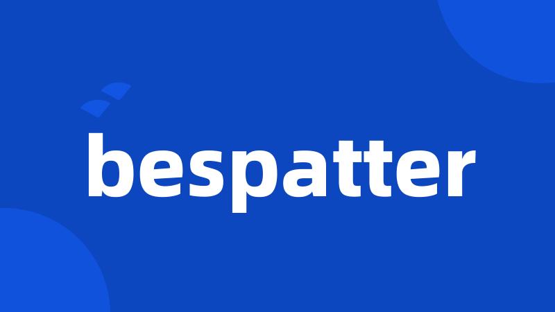 bespatter