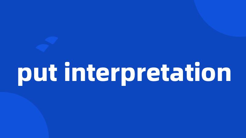 put interpretation