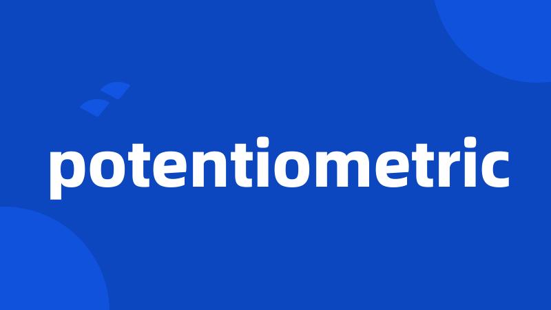 potentiometric