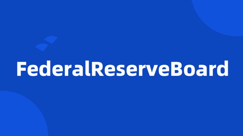 FederalReserveBoard