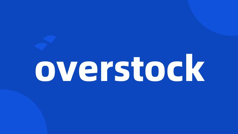 overstock