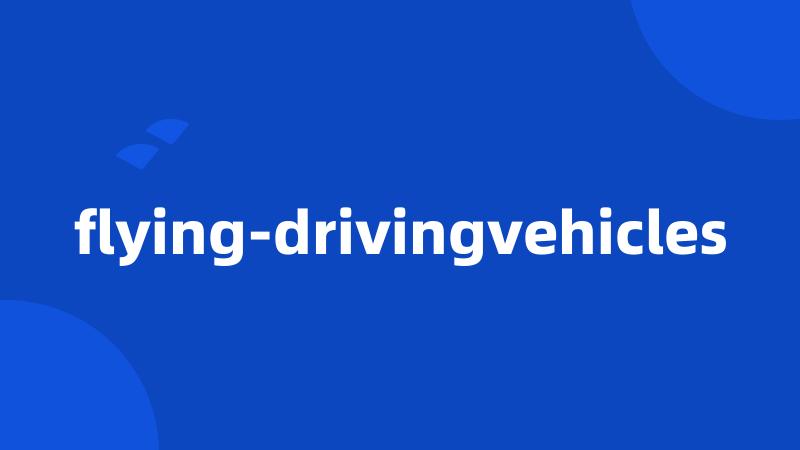 flying-drivingvehicles