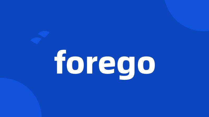 forego