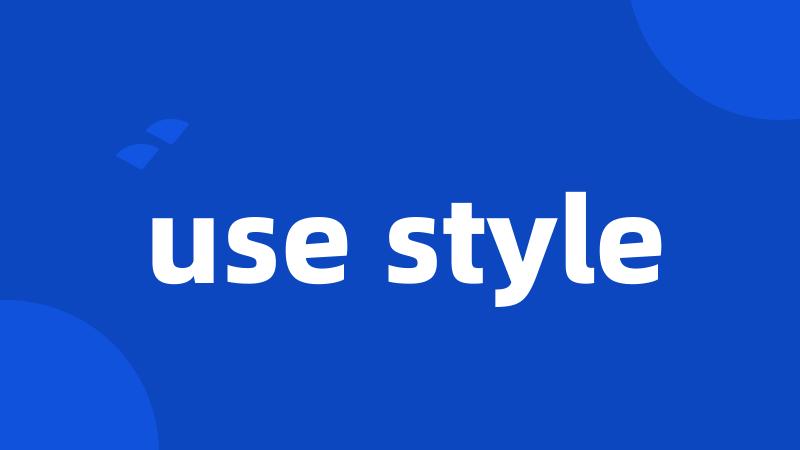 use style