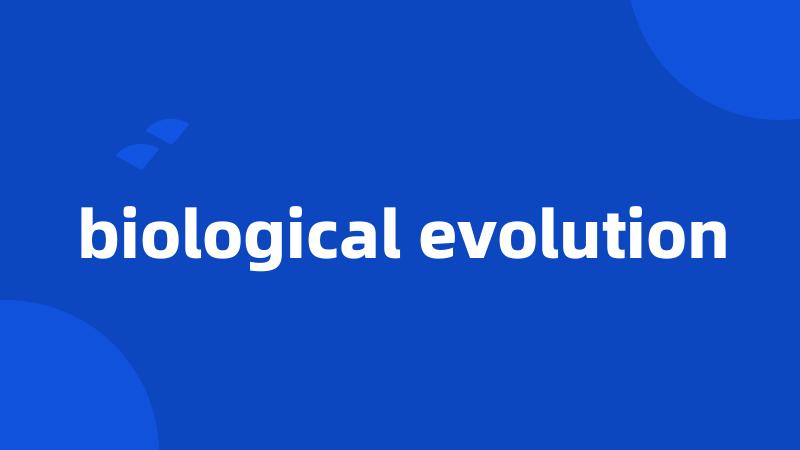 biological evolution