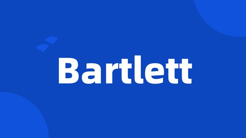 Bartlett