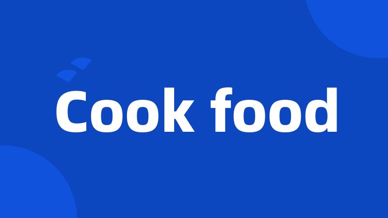 Cook food