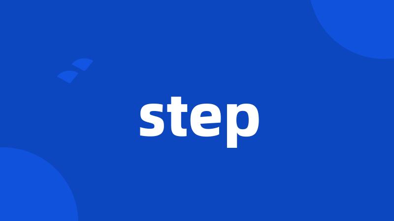 step