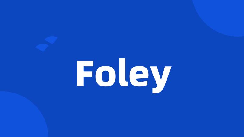 Foley