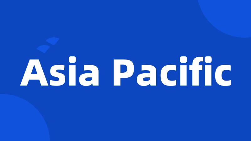 Asia Pacific