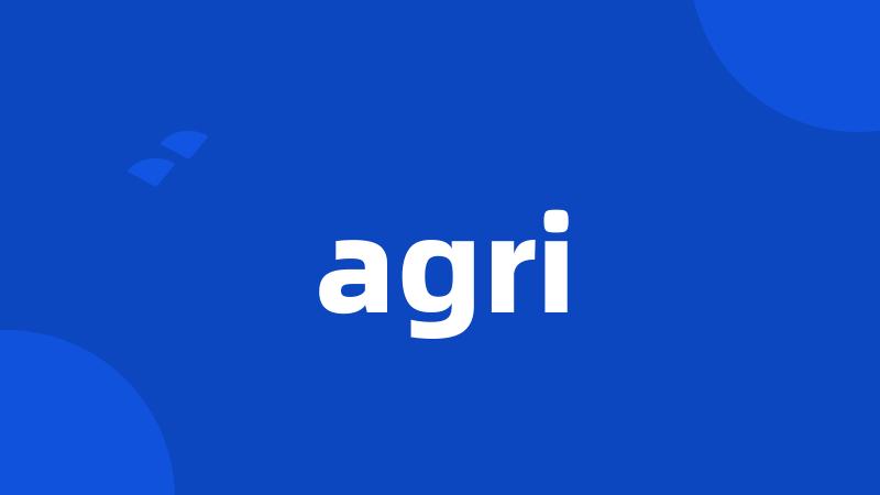 agri