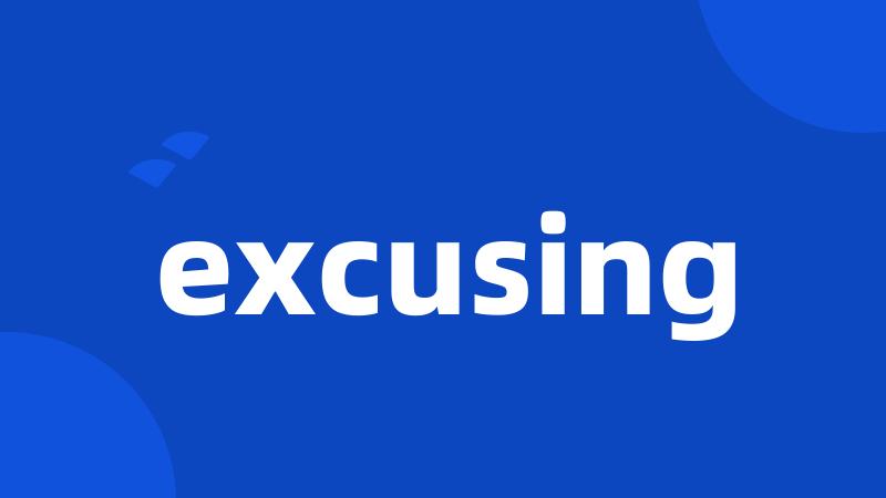 excusing