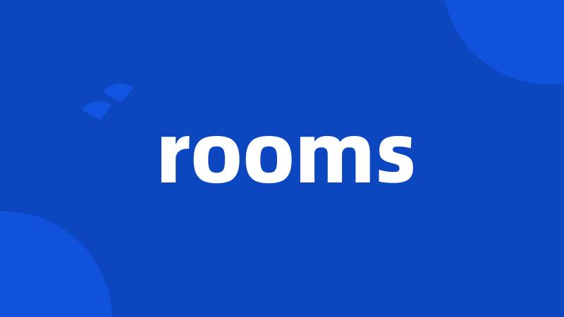 rooms