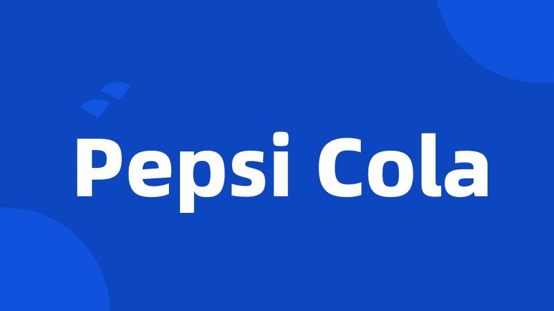 Pepsi Cola