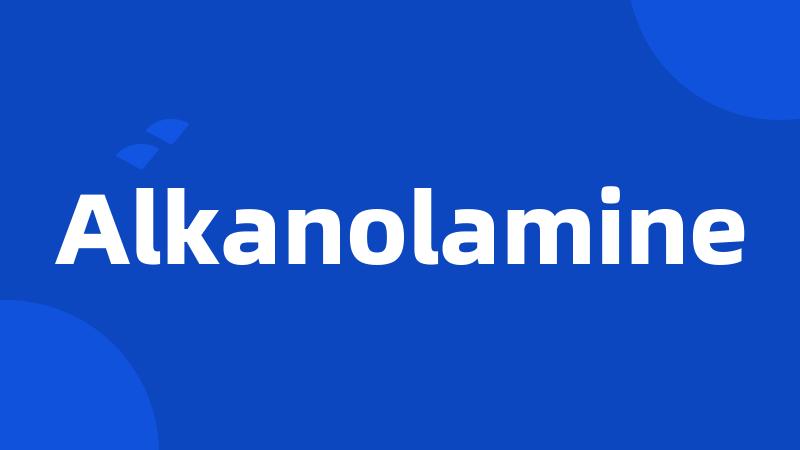 Alkanolamine