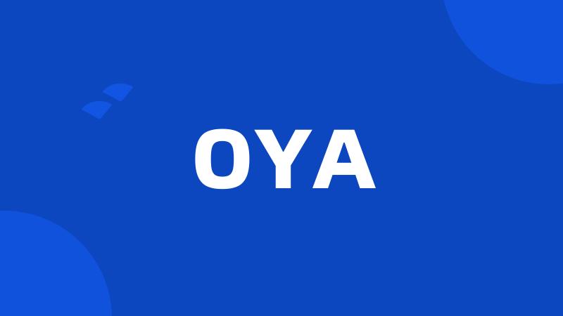 OYA