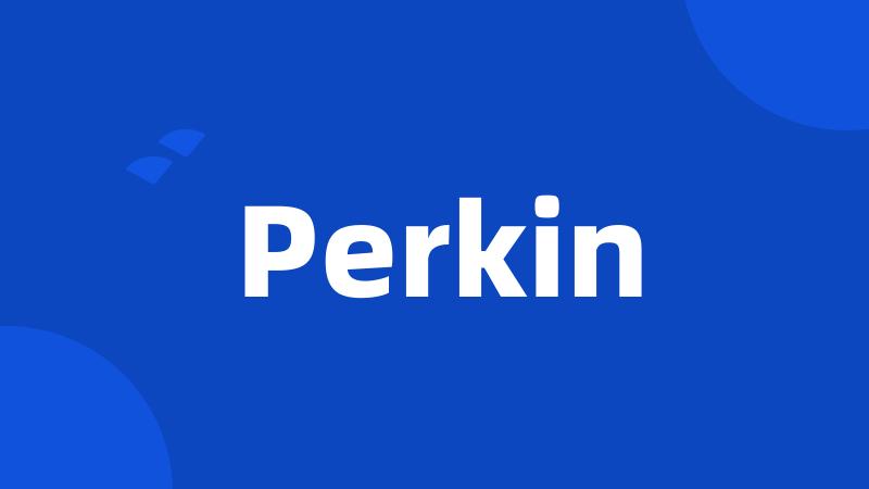 Perkin