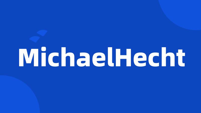 MichaelHecht